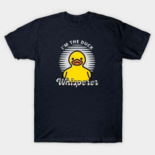 I'm the Duck Whisperer T-Shirt